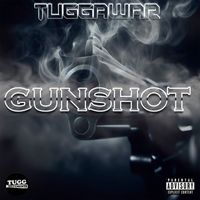 Tuggawar - Gunshot (Explicit)