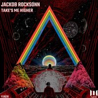 Jackob Rocksonn - Take's Me Higher (Extended Mix)