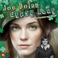 Joe Dolan - Gypsy Lady (Remastered 2024)
