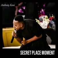 Anthony Kani - Secret Place Moment (Live)