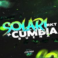 Luciano DJ - Solari Rkt + Cumbia Buena