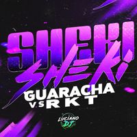 Luciano DJ - Sheki Sheki (Guaracha vs Rkt)