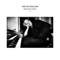 The Setting Son - Demos and Rarities I