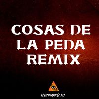 ILUMINADO DJ - Cosas De La Peda (Remix)