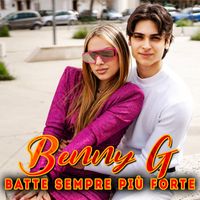 Benny G - Batte sempre più forte