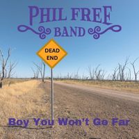 Phil Free Band - Boy You Won't Go Far