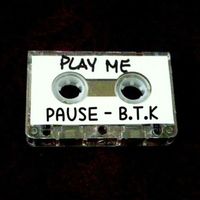 Pause - B.T.K