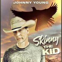 Johnny Young - Skinny the Kid