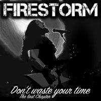 Firestorm - Don't Waste Your Time