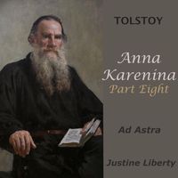Justine Liberty - Tolstoy Anna Karenina, Pt. Eight (Ad Astra)