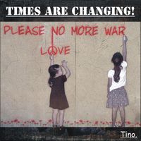 Tino - Times Are Changing