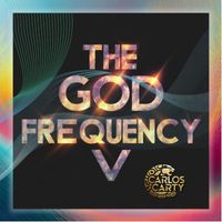Carlos Carty - The God Frequency V
