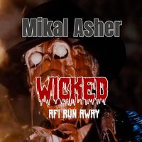 Mikal Asher - Wicked Afi Run Away