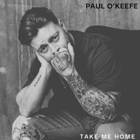 Paul O'Keefe - Take Me Home