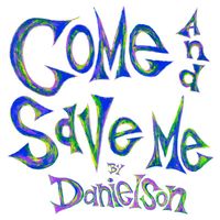 Danielson - Come And Save Me (Nine-Fruit Edition)