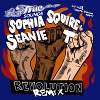 Truesounds, Sophia Squire, Seanie T - Revolution Remix (Ghetto Symphony Riddim)