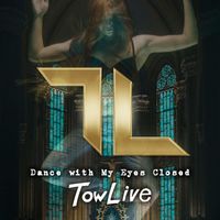 TowLive - Dance with My Eyes Closed