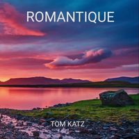 Tom Katz - ROMANTIQUE