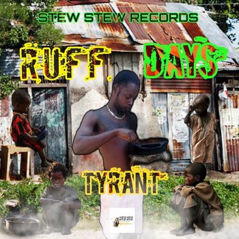 Tyrant - Ruff Daye