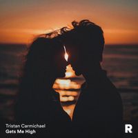 Tristan Carmichael - Gets Me High