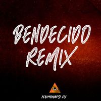 ILUMINADO DJ - Bendecido (Remix)