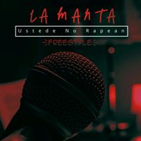 La Manta - Ustedes No Rapean (Freestyle) (Explicit)