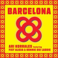 Ari Korrales - Barcelona (feat. Fist' Alicia & Bonnie Oui Laddie) (Explicit)
