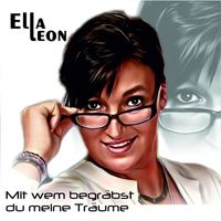 Ella Leon - Mit wem begräbst du meine Träume