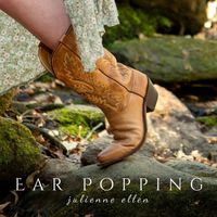 Julienne Ellen - Ear Popping