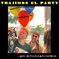 Pucho Y Tucutu - TRAJIMOS EL PARTY (para los Panas y para las Nenas)