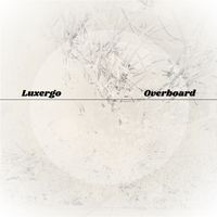 Luxergo - Overboard