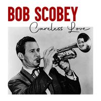 Bob Scobey - Careless Love