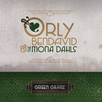 Orly Bendavid & the Mona Dahls - Green Grass