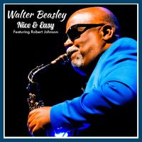 Walter Beasley - Nice and Easy (Live) [feat. Robert Johnson]