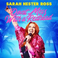Sarah Hester Ross - Don't Mess With a Redhead (Explicit)