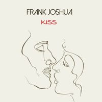 Frank Joshua - Kiss