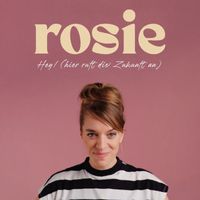 Rosie - Hey! (Hier ruft die Zukunft an) (Explicit)