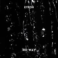 Kyron - No Way