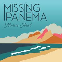 Marcos Ariel - Missing Ipanema