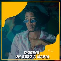 D-Seing featuring J-one la cosa, Danilo la melodía, john City - Un beso a maria (Explicit)