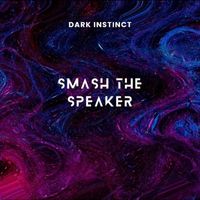 Dark Instinct - Smash the Speaker EP