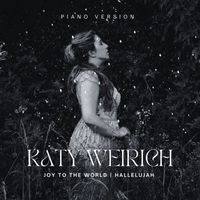 Katy Weirich - Joy to the World (Hallelujah) (Piano Version)