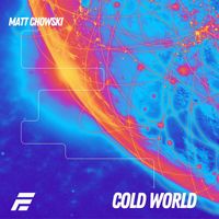 Matt Chowski - Cold World