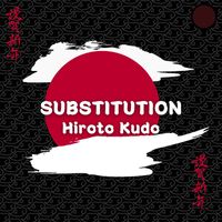 Hiroto Kudo - Substitution