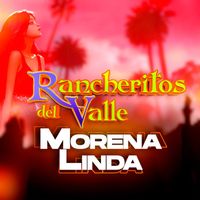 Rancheritos del valle - Morena Linda