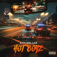 ATM Dollaz - Hot Boyz (Explicit)