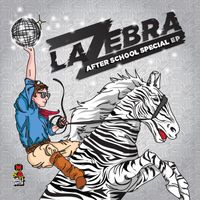 LA ZEBRA - After School Special