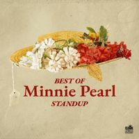 Minnie Pearl - Best of Minnie Pearl Standup