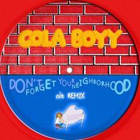 Cola Boyy - Don't Forget Your Neighborhood (nit Remix)