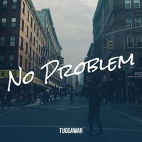 Tuggawar - No Problem (Explicit)